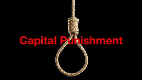 Capital Punishment-Pros and Cons; when can it be justified? - Legal Vidhiya