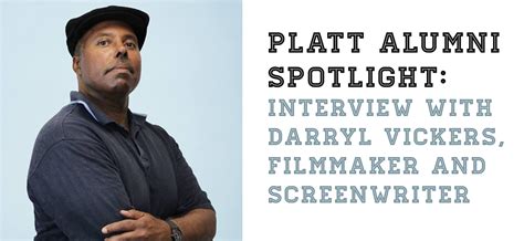 Alumni Spotlight: Interview With Darryl Vickers, Filmmaker and ...