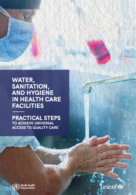 Water, sanitation, and hygiene in health care facilities: Practical steps to achieve universal ...