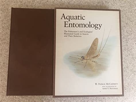 Aquatic Entomology: The Fishermen's and Ecologists' Illustrated Guide to Insects and Their ...