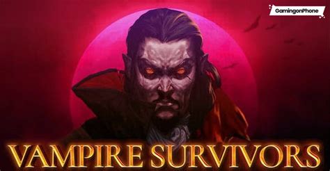 Vampire Survivors is now available on Android and iOS after its massive ...