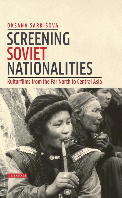 Kino - The Russian and Soviet Cinema: Screening Soviet Nationalities : Kulturfilms from the Far ...