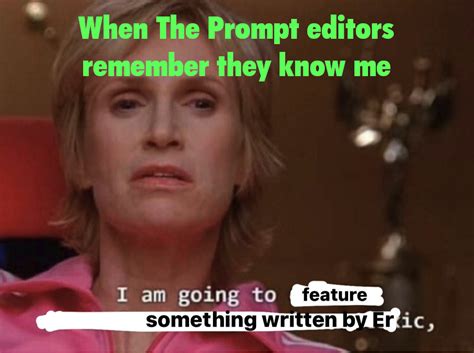 #MemePrompt: Sue Sylvester - The Prompt Magazine