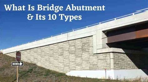 Bridge Abutment |10 Bridge Abutment Types | Abutment Bridge – Amixan