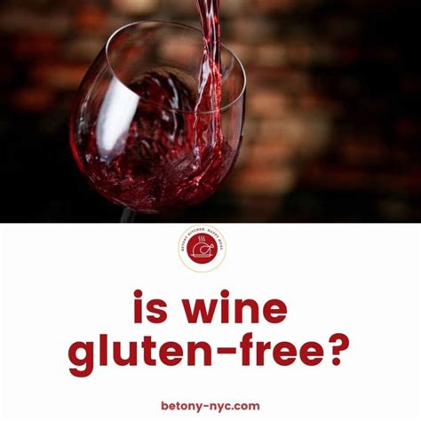 Is Wine Gluten-Free? {15 Best Brands + Gluten-free Substitutes} - Betony