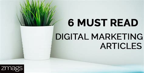 6 Must Read Digital Marketing Articles