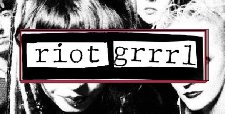 Feminist Studies at Cornell: Influence of the Riot Grrrl Movement on Punk