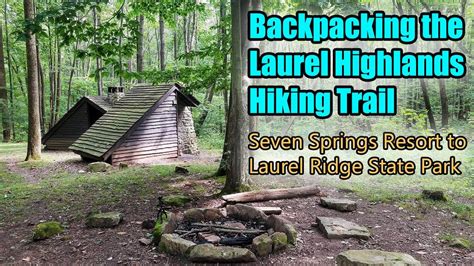 Backpacking the Laurel Highlands Hiking Trail (A Revisit and a Reunion) - YouTube