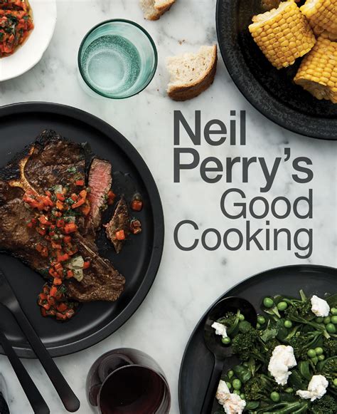 Neil Perry's Good Cooking - Neil Perry - 9781743368916 - Murdoch books