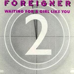 Foreigner - Waiting For A Girl Like You