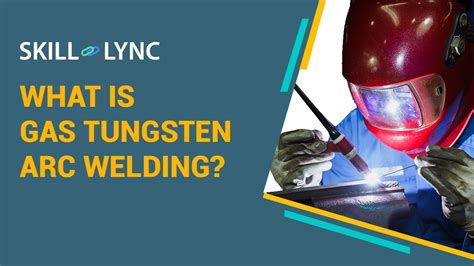 What is Gas Tungsten Arc welding? | Skill-Lync - YouTube