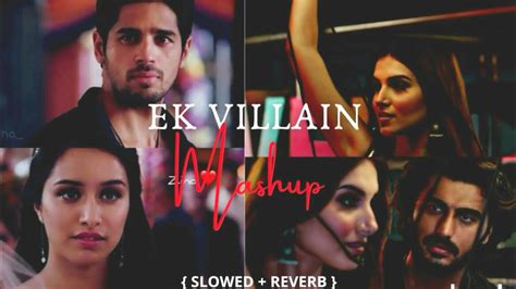 Ek Villain Mashup 💔 | Slowed + Reverb | - YouTube