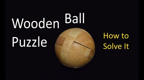 Konkurrieren Falten Zuhause wooden sphere puzzle solution aktivieren Rasierer segeln