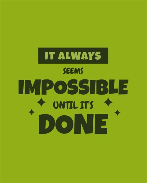 A colorful typography quotes. It always seems impossible until it's ...