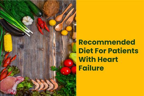 Recommended Diet For Patients With Heart Failure