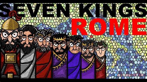 The Seven Kings of Ancient Rome explained in Seven Minutes | Ancient ...