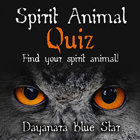 Spirit Animal Quiz: Find Your Spirit Animal! (Dayanara Blue Star Books) by Dayanara Blue Star ...