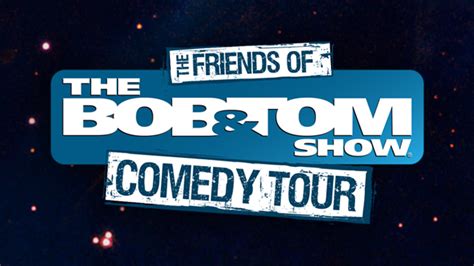 See the Friends of the BOB & TOM Show Comedy Tour | The BOB & TOM Show