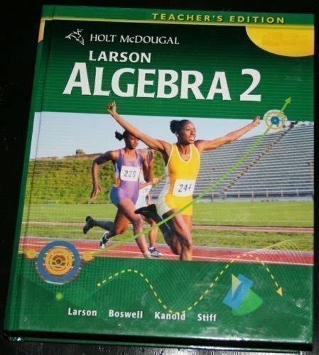 Holt McDougal Larson Algebra 2, Teacher's Edition - Ron Larson; Laurie ...