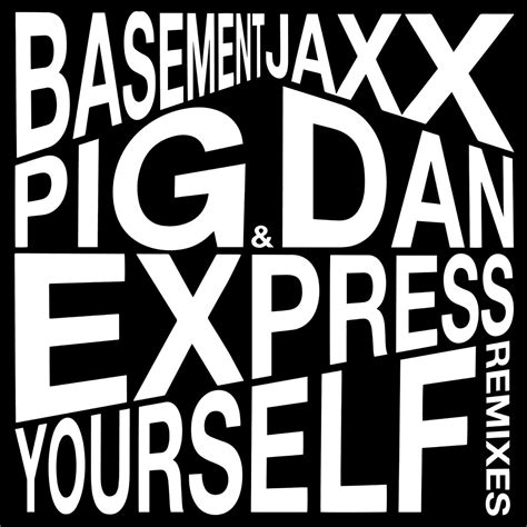 ‎Express Yourself (Pig&Dan Remixes) – Album von Basement Jaxx & Pig&Dan – Apple Music