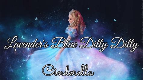 Lavender's Blue Dilly Dilly - Lyrics (Cinderella 2015 Movie Soundtrack ...