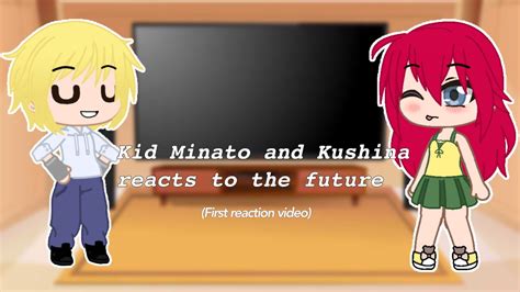 Kid Minato and Kid Kushina reacts to the future • Original • Old ...