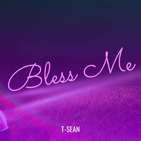 Bless Me - Single by T-Sean | Spotify