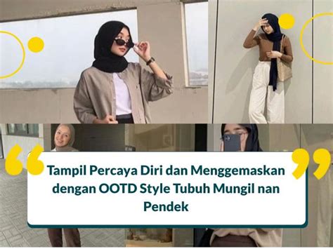 8 OOTD Style Hijab Bertubuh Mungil yang Bisa Anda Coba!