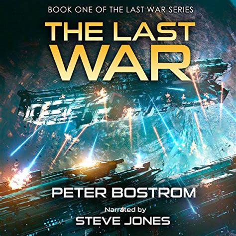 The Last War: The Last War Series, Book 1 (Audio Download): Peter Bostrom, Steve Jones ...