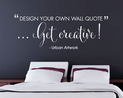 Design Your Own Wall Quote - Custom Made Personalised Wall Vinyl ...