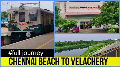 CHENNAI BEACH TO VELACHERY : FULL JOURNEY : VELACHERY TRAIN ROUTE VIA ...