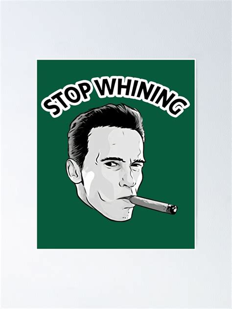 "Stop Whining Arnold Schwarzenegger" Poster for Sale by BLONDEDESERT | Redbubble