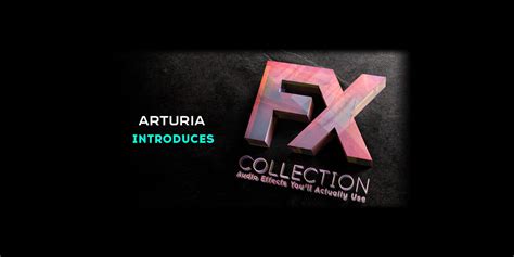 Arturia Launch Fx Collection: Bundle of High Quality Software Effects