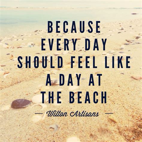 Coastal Quotes: Everyday Should Feel Like A Beach Day | Beach quotes, Summer quotes, Beach