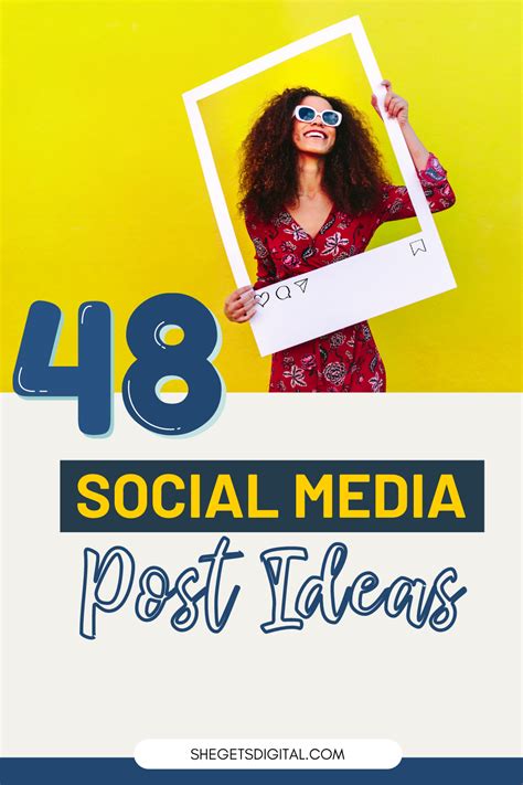 48 Social Media Post Ideas - She Gets Digital