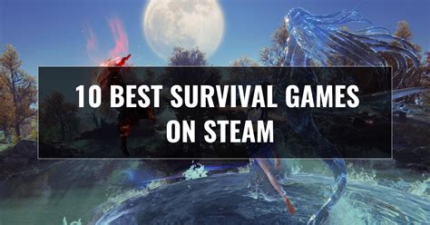 10 Best Survival Games On Steam - Likely Games: Everything About Gaming ...