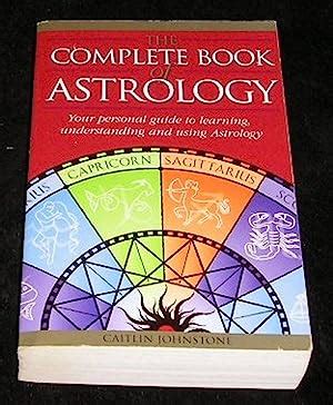 The Complete Book of Astrology by Caitlin Johnstone: Very Good Trade Paperback (2005) Reprint ...