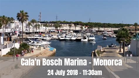 Cala’n Bosch Marina - Menorca - 24 July 2018 - 11:30am - YouTube