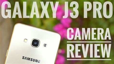 GALAXY J3 Pro Detailed Camera Review - YouTube