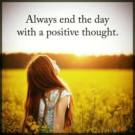 Positive thoughts Inspirational sayings 'Always End the Day - BoomSumo Quotes