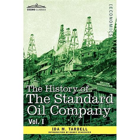 The History of the Standard Oil Company, Vol. I (in Two Volumes ...