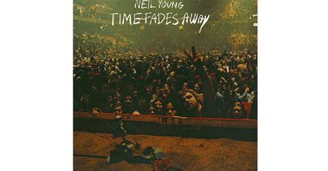 Neil Young, 'Time Fades Away' (1973) | 50 Greatest Live Albums of All ...