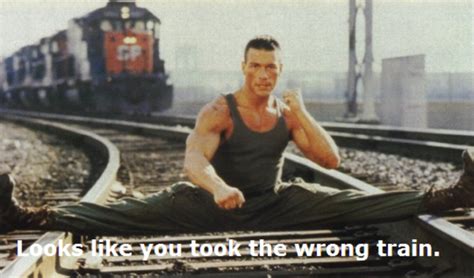 Wrong Train | Van Damme | Know Your Meme