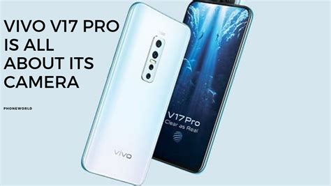 Vivo V17 Pro Is All About Its Camera - PhoneWorld