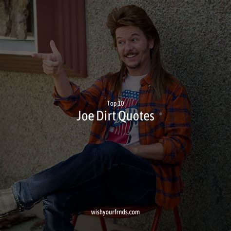 Top #10 Joe Dirt Quotes - Wish Your Friends