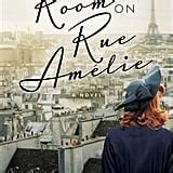 The Room on Rue Amelie by Kristin Harmel, Out March 27 | Best Spring ...