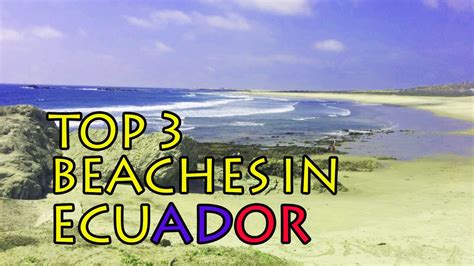 TOP 3 ECUADORIAN BEACHES YOU CANNOT MISS!!!! ECUADOR BEACHES PART 1 - YouTube