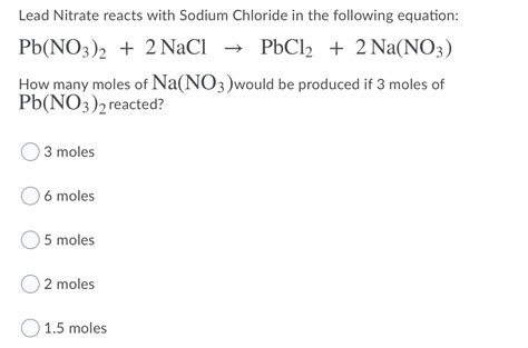 Solved Lead Nitrate reacts with Sodium Chloride in the | Chegg.com