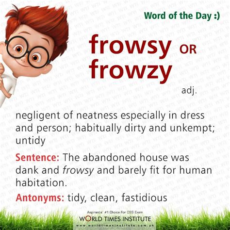 Word of the Day-Frowsy or Frowzy – Jahangir's World Times