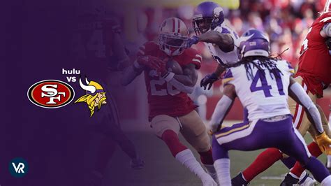 Watch 49ers vs Vikings Game in Spain on Hulu Today Easily